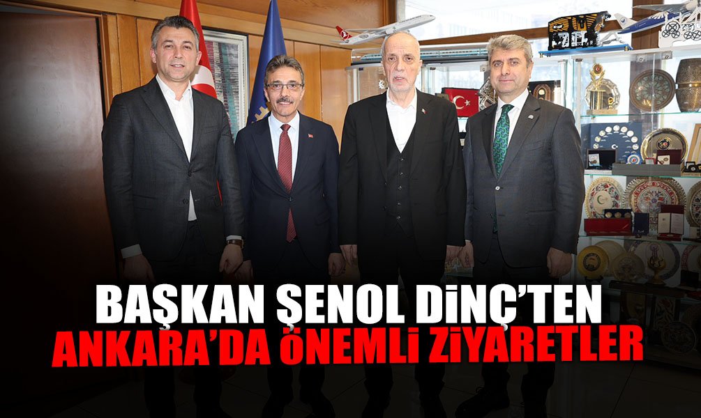 Başkan Şenol Dinç'ten Ankara Çıkarması!