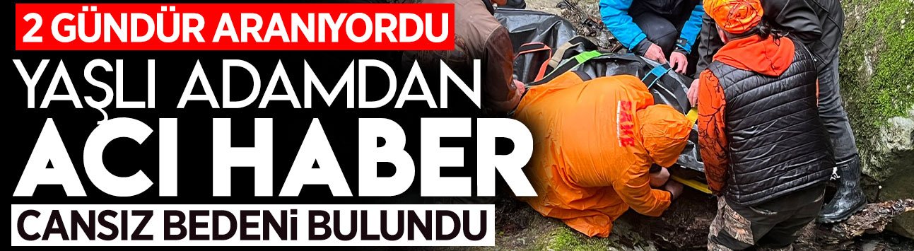 2 Gündür Aranıyordu: Yaşlı Adamdan Acı Haber!