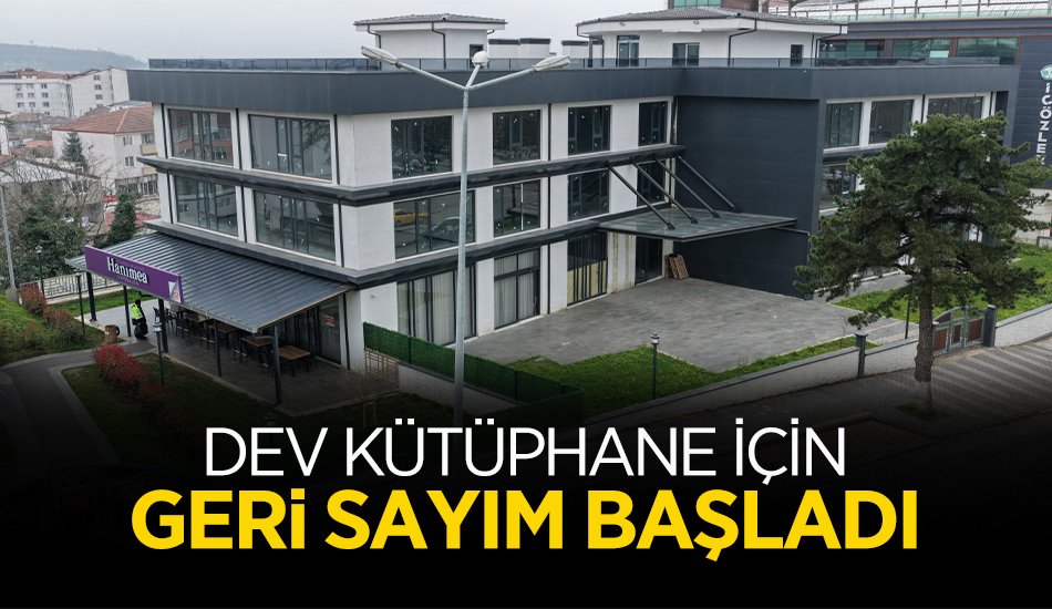 Dev Kütüphane İçin Geri Sayım Başladı