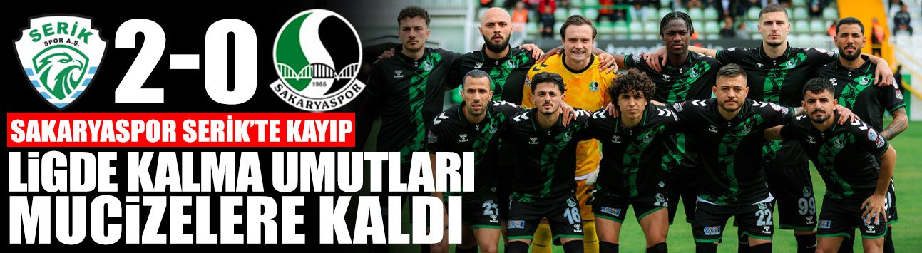 Sakaryaspor Kayıp: Ligde Kalma Umutları Mucizelere Kaldı!