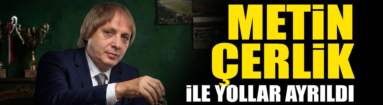 Sakaryaspor'da, Metin Çerlik ile Yollar Ayrıldı!