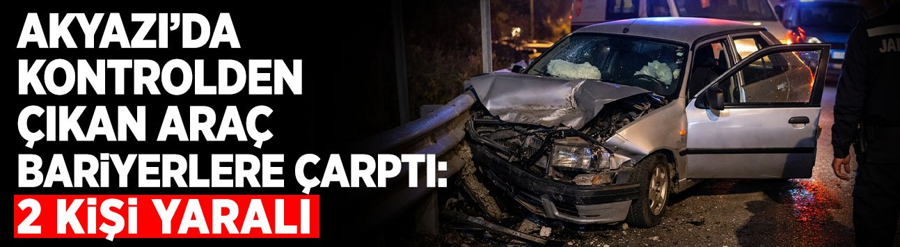 Kontrolden Çıkan Araç Bariyerlere Çarptı: 2 Yaralı