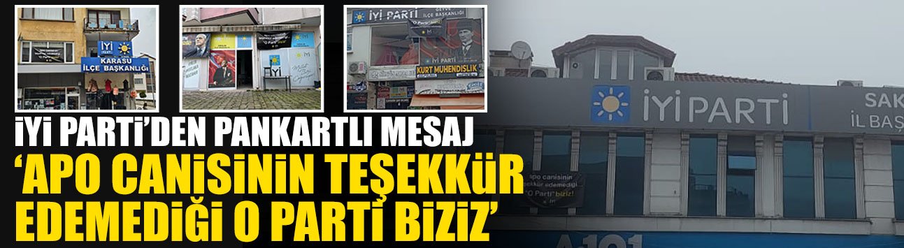 İYİ Parti Sakarya'dan Pankartlı Mesaj!