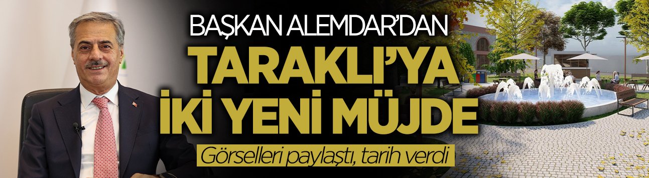 Başkan Alemdar’dan Taraklı’ya İki Yeni Müjde