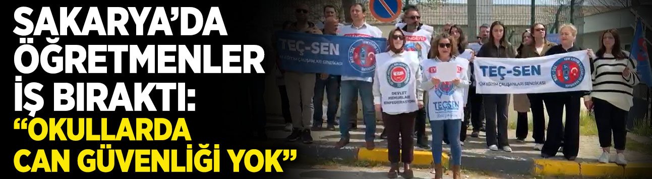 Sakarya’da Eğitimcilerden Net Mesaj: Güvenlik Önlemleri Artırılsın