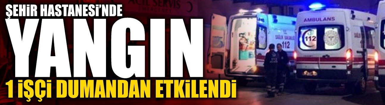 Şehir Hastanesi İnşaatında Çıkan Yangında 1 İşçi Dumandan Etkilendi