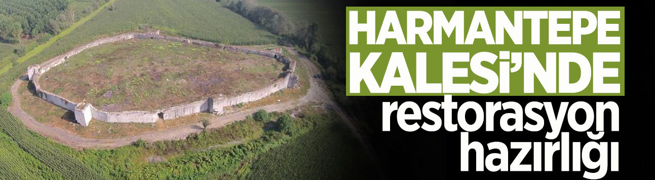 Tarihi Harmantepe Kalesi’nde Restorasyon Hazırlığı