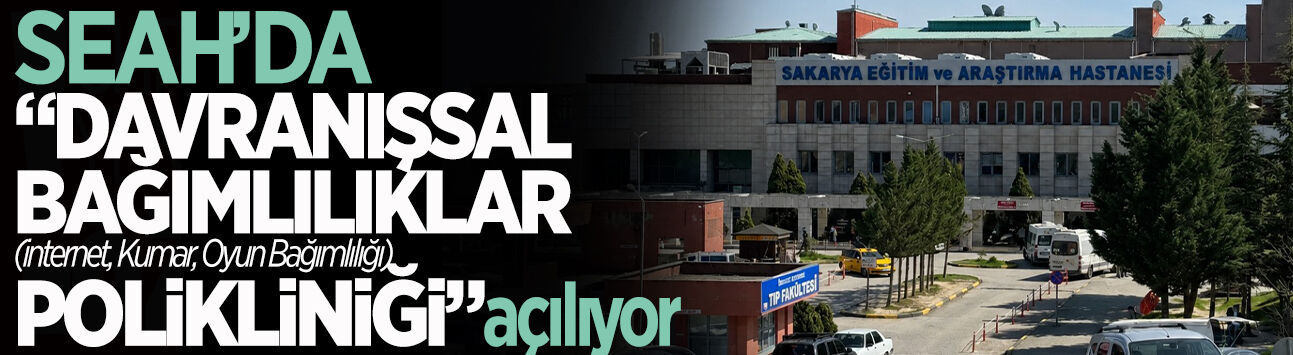 SEAH’da Davranışsal Bağımlılıklar Polikliniği Açılıyor