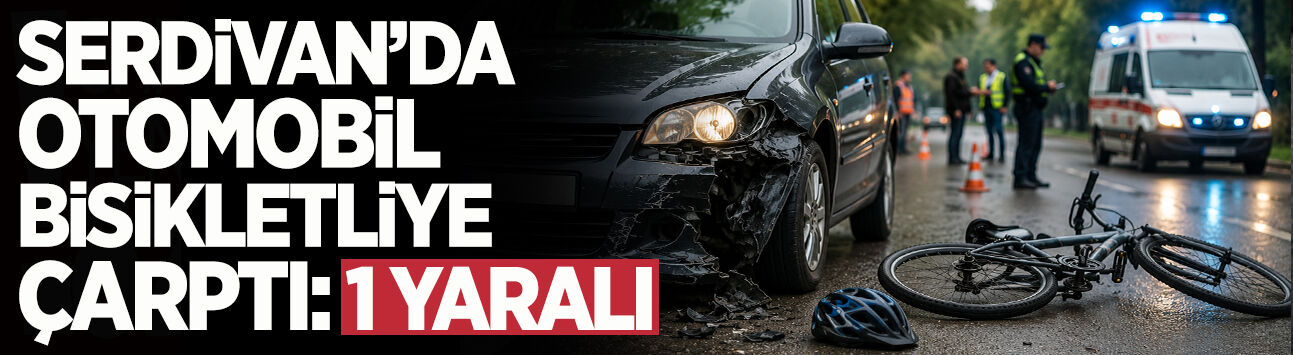 Serdivan’da Otomobil Bisikletliye Çarptı: 1 Yaralı