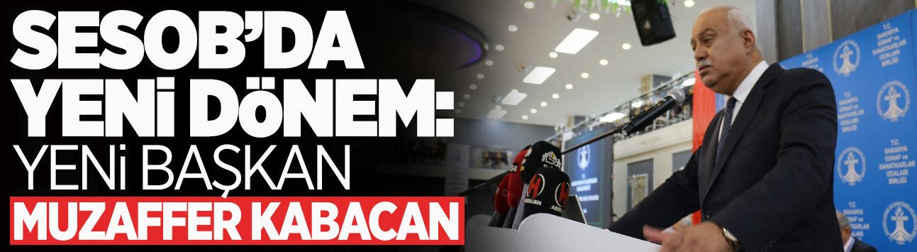 SESOB’da Yeni Dönem: Başkanlığa Muzaffer Kabacan Seçildi