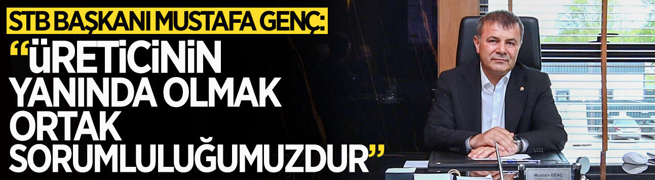STB Başkanı Mustafa Genç: Dünya Çiftçiler Günü Kutlu Olsun!