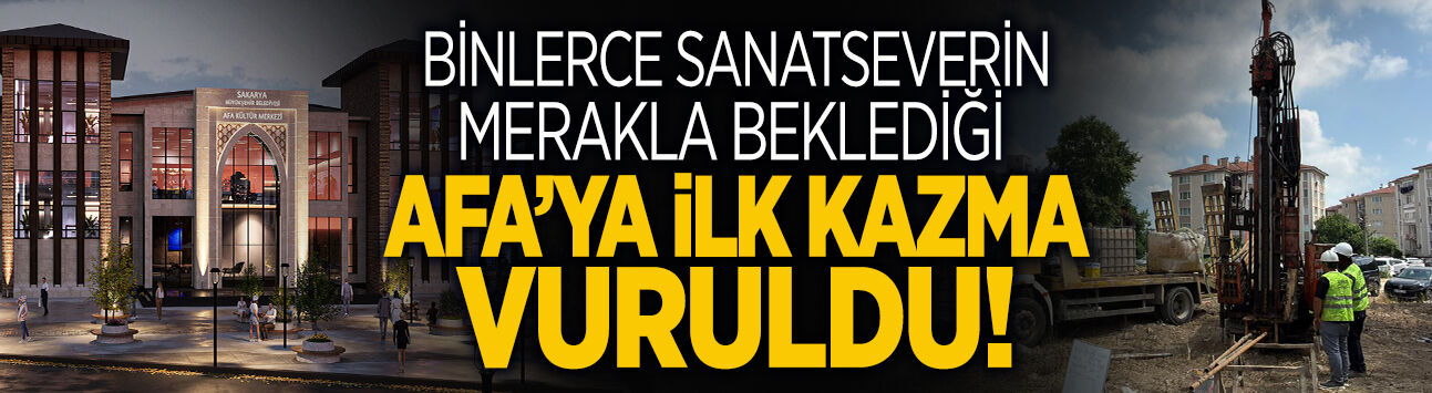 AFA’ya İlk Kazma Vuruldu
