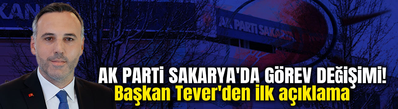 AK Parti Sakarya'da Görev Değişimi!