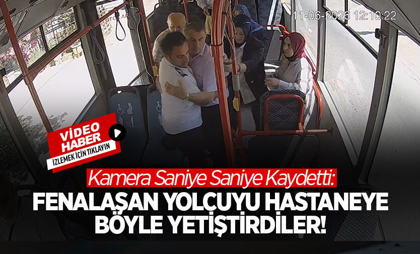 Kamera Saniye Saniye Kaydetti Fenalaşan Yolcuyu Hastaneye Böyle Yetiştirdiler!