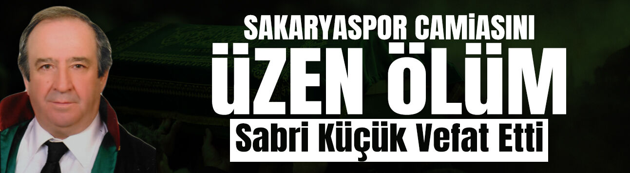 Sakaryaspor Camiasını Üzen Ölüm!