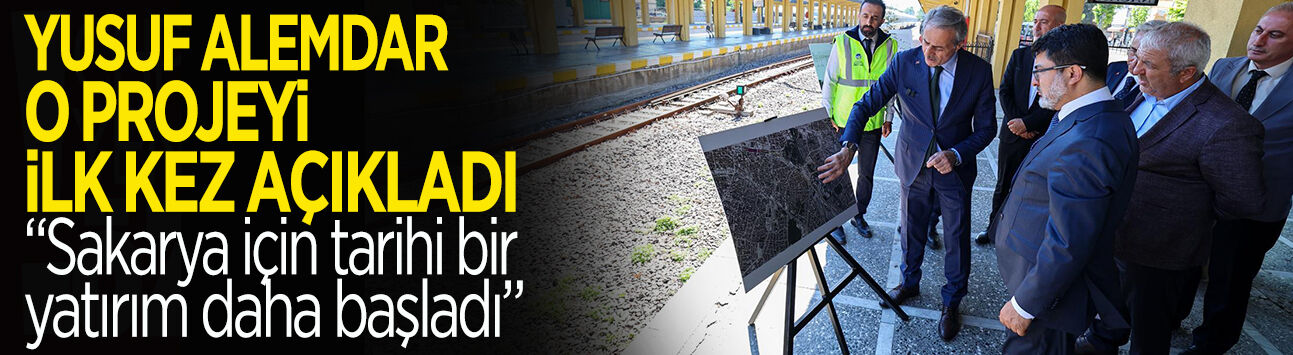 Sakarya İçin Tarihi Bir Yatırım Daha Başladı