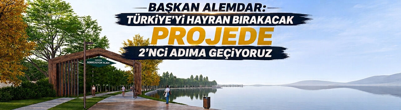 Başkan Alemdar: “Türkiye’yi Hayran Bırakacak Projede 2’nci Adıma Geçiyoruz”