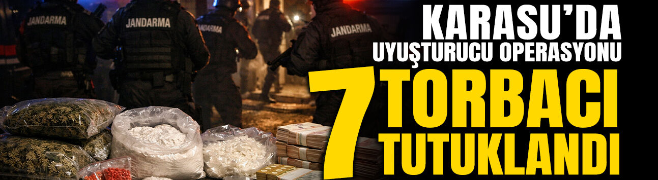 Karasu’da Uyuşturucu Operasyonu: 7 Torbacı Tutuklandı