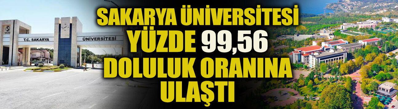 Sakarya Üniversitesi 2026 YKS’de Yüzde 99,56 Doluluk Oranına Ulaştı