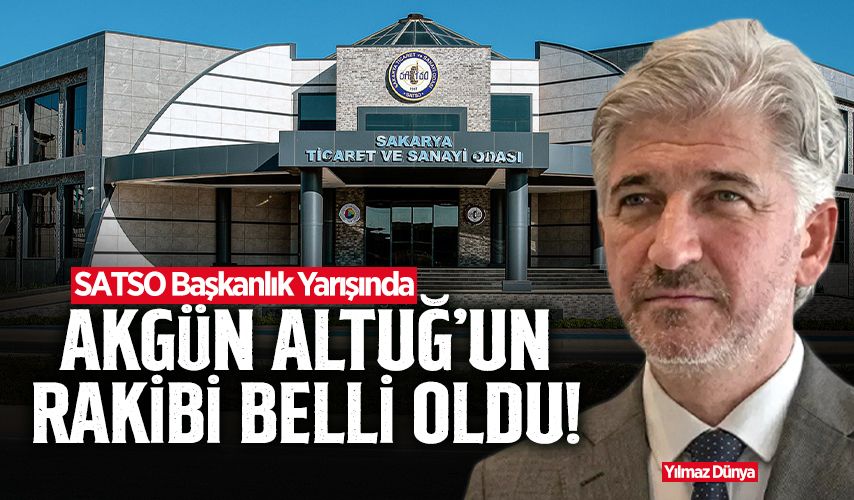 Akgün Altuğ’un Rakibi Belli Oldu!