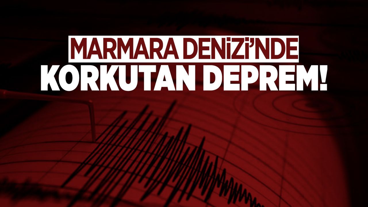 Marmara'da Korkutan Deprem!
