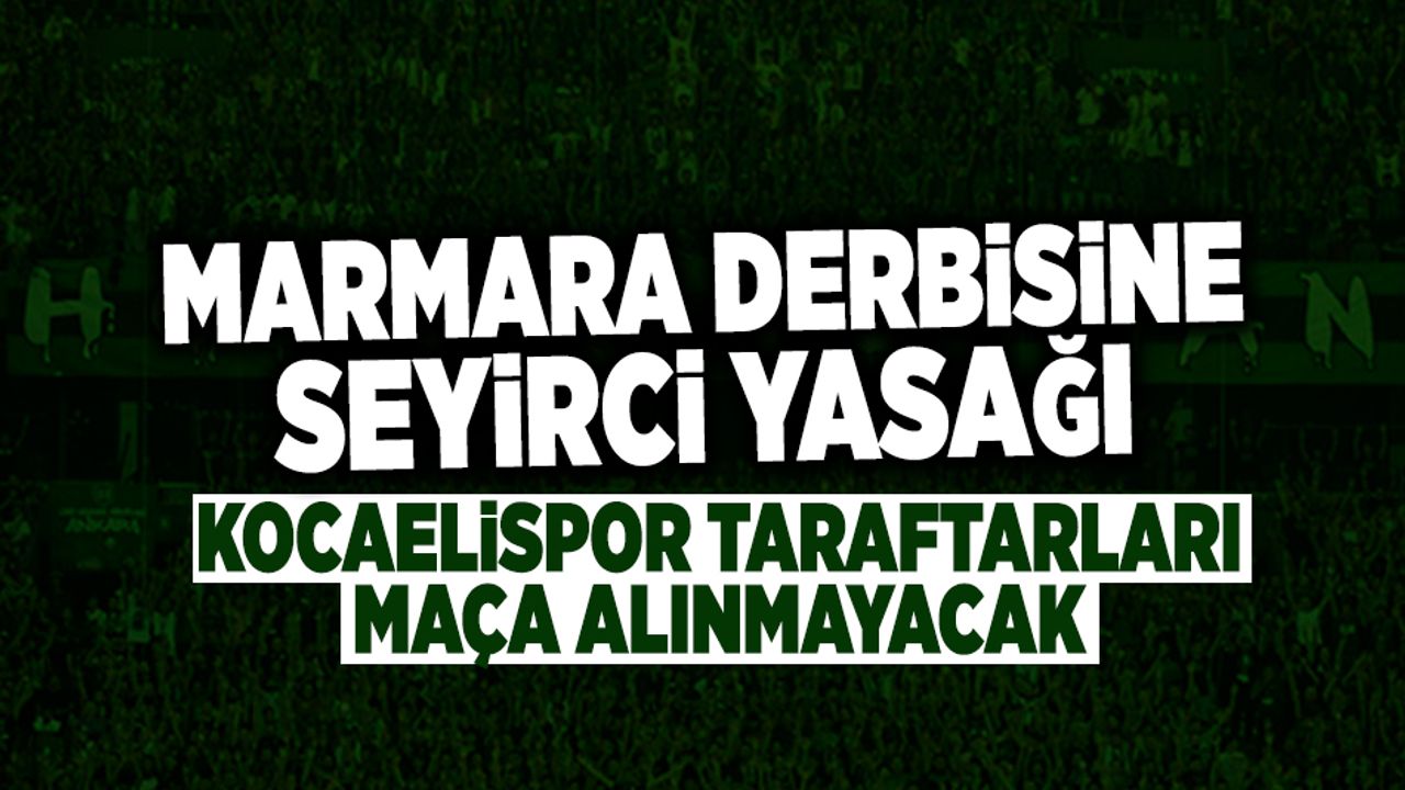 Marmara Derbisine Seyirci Yasağı!