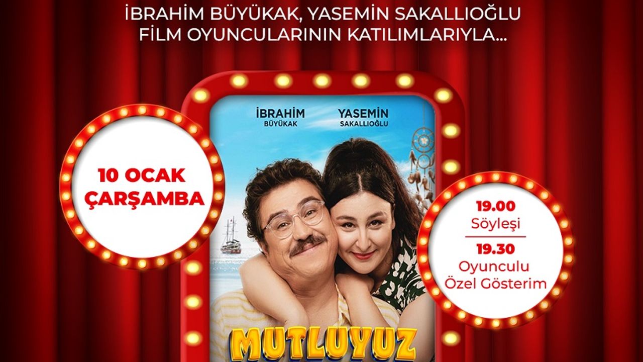 Mutluyuz Filminin Galası İçin İbrahim Büyükak ve Yasemin Sakallıoğlu Sakarya'ya Geliyor