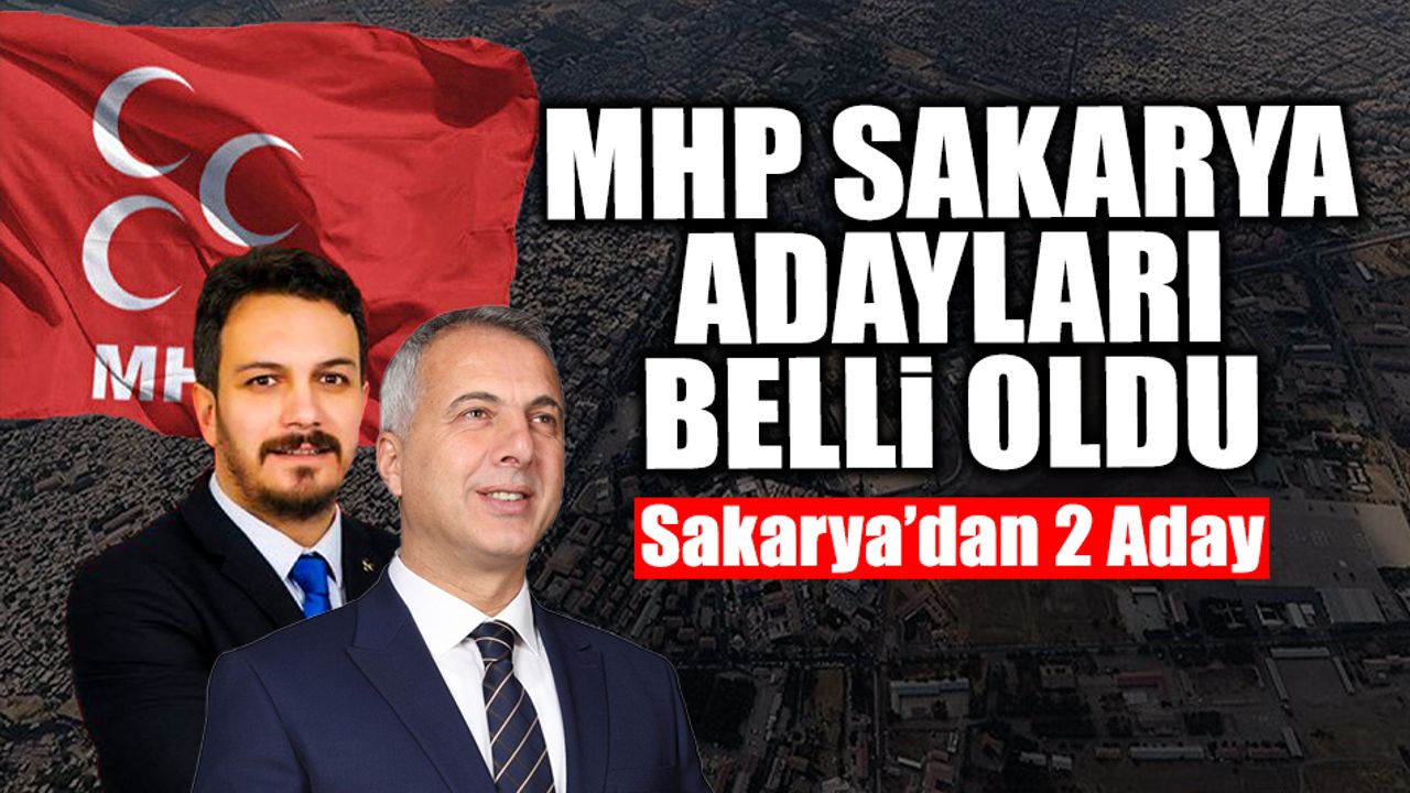 MHP Sakarya'da Adayları Belli Oldu...