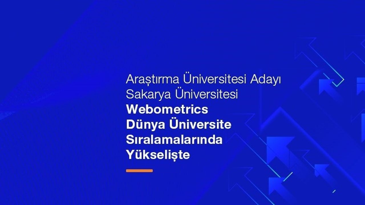 Araştırma Üniversitesi Adayı SAÜ Webometric Dünya Üniversite Sıralamalarında Yükselişte