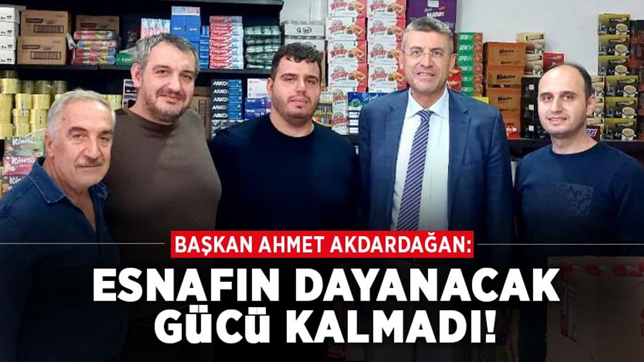 Esnafın Dayanacak Gücü Kalmadı