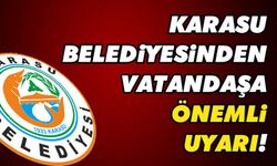 Karasu Belediyesi'inden önemli uyarı