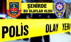 Şehirde bu olaylar oldu