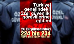 Türkiye genelindeki özel güvenlik görevlilerine eğitim