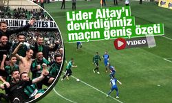 İşte lider Altay'ı devirdiğimiz maç özeti! Tıkla-izle