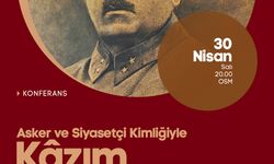 Kazım Karabekir OSM’de konuşulacak