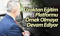 Uzaktan Eğitim Platformu Örnek Olmaya Devam Ediyor