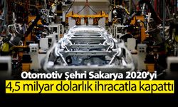 Sakarya 2020'yi 4.5 milyar dolarlık ihracatla kapattı