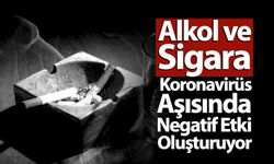 Alkol ve sigara koronavirüs aşısında negatif etki oluşturuyor