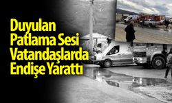 Duyulan patlama sesi endişe yarattı