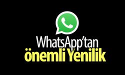 WhatsApp'tan önemli yenilik