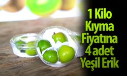 1 kilo kıyma fiyatına 4 adet yeşil erik