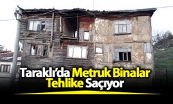 Taraklı’da Metruk Binalar Tehlike Saçıyor