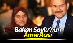 Bakan Soylu'nun annesi vefat etti