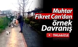 Muhtar Fikret Can'dan Örnek Davranış