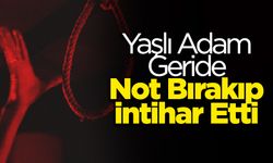 Yaşlı Adam Not Bırakıp İntihar Etti