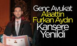 Genç Avukat Alaattin Furkan Aydın Kansere Yenildi