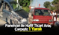 Panelvan ile Hafif Ticari Araç Çarpıştı: 1 Yaralı
