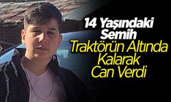 Traktörün Altında Kalan Semih Hayatını Kaybetti