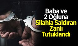 Baba ve Oğullarına Saldıran Zanlı Tutuklandı