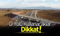 O Yolu Kullanacaklar Dikkat